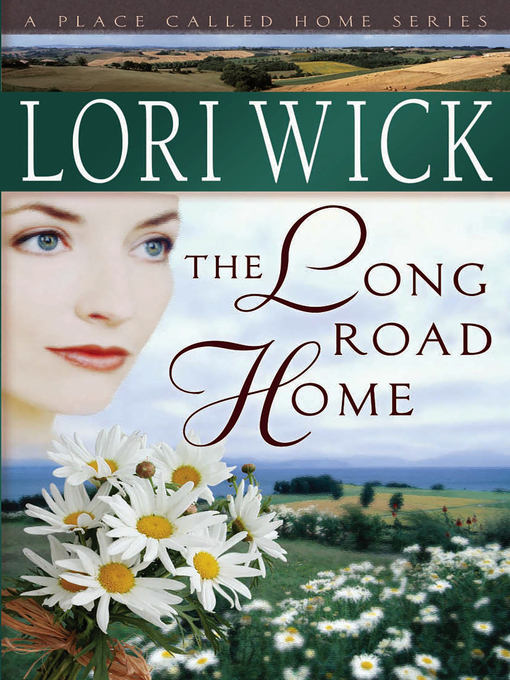 Title details for The Long Road Home by Lori Wick - Available